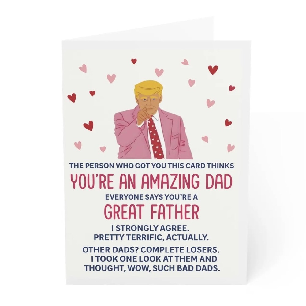 Donald‎ Trump Father's Day Card You're An Amazing Dad Father Political Humor